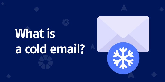 What is a cold email?