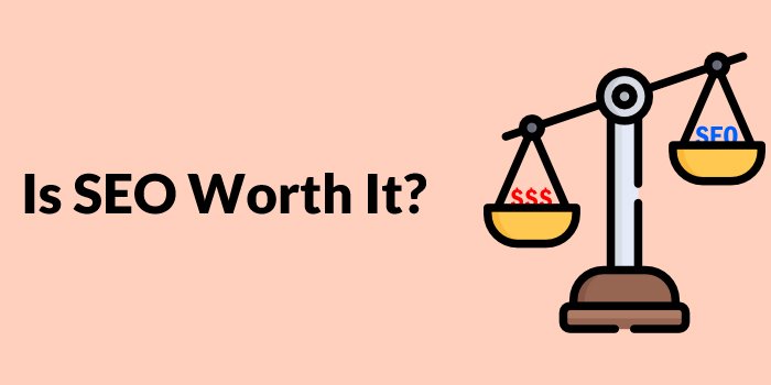 Is SEO Worth It?
